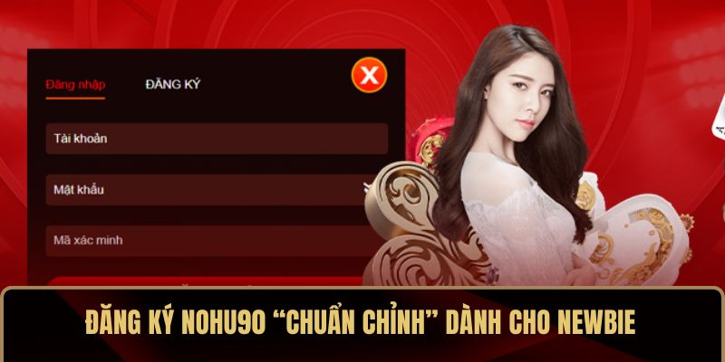 Đăng ký nohu90 mới nhất