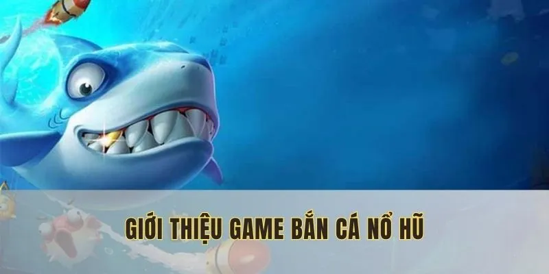 Hướng dẫn tham gia Nổ Hũ Bắn Cá tại Nohu90