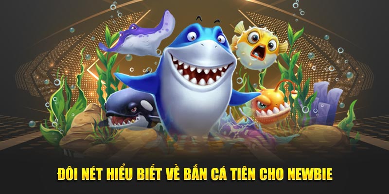 Thế giới đại dương sống động của Bắn Cá Tiên