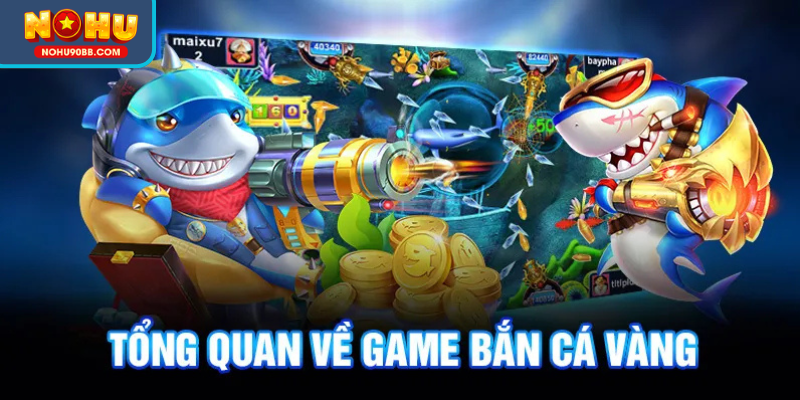 Tìm hiểu về Nổ Hũ Bắn Cá tại Nohu90 