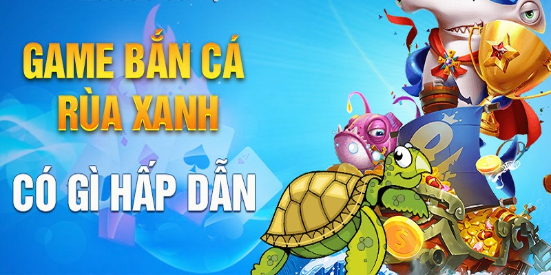 Tính năng độc đáo trong Bắn Cá Rùa Xanh